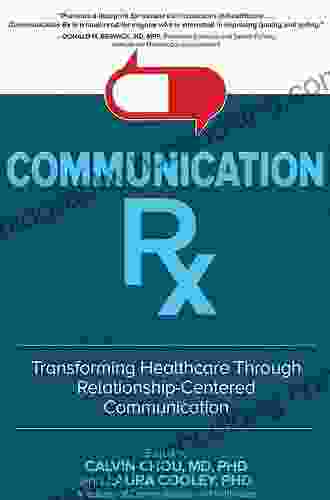 Communication Rx: Transforming Healthcare Through Relationship Centered Communication