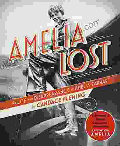 Amelia Lost: The Life And Disappearance Of Amelia Earhart