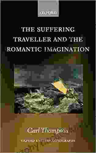 The Suffering Traveller And The Romantic Imagination (Oxford English Monographs)