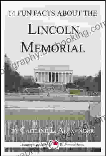 14 Fun Facts About The Lincoln Memorial: A 15 Minute (15 Minute 53)