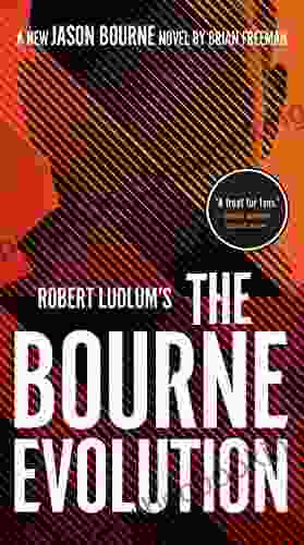 Robert Ludlum S The Bourne Evolution (Jason Bourne 15)