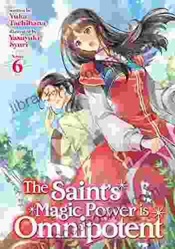 The Saint S Magic Power Is Omnipotent (Light Novel) Vol 3