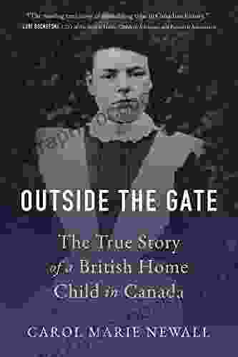 Outside The Gate: The True Story Of A British Home Child In Canada