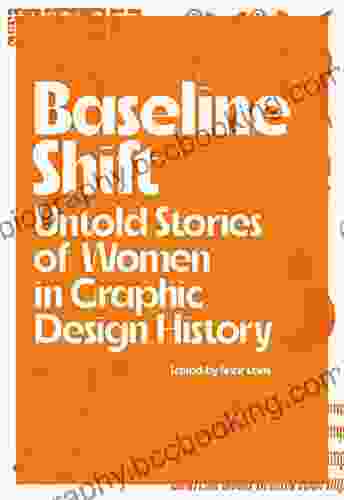 Baseline Shift: Untold Stories Of Women In Graphic Design History