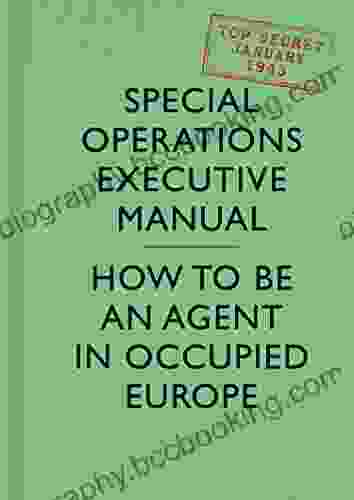 SOE Manual: How To Be An Agent In Occupied Europe
