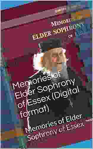 Memories Of Elder Sophrony Of Essex (Digital Format): Memories Of Elder Sophrony Of Essex