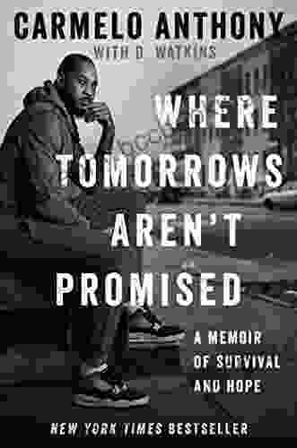 Where Tomorrows Aren T Promised: A Memoir Of Survival And Hope