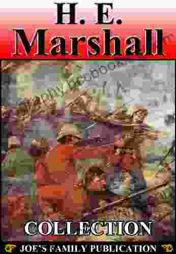 H E Marshall Collection: 5 Works (Stories Of Roland Told To The Children Our Empire Story English Literature For Boys And Girls This Country Of Ours And More)